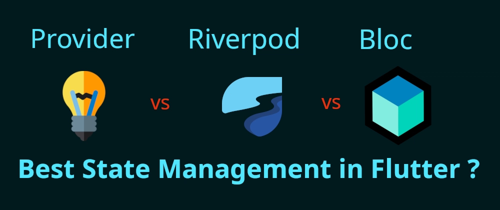 Riverpod, BLoC và Provider