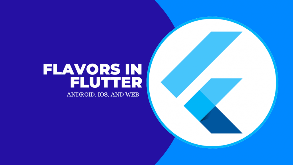 Flutter Flavors & Multiple Environments